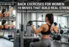 Back Exercises for Women 10 Moves That Build Real Strength